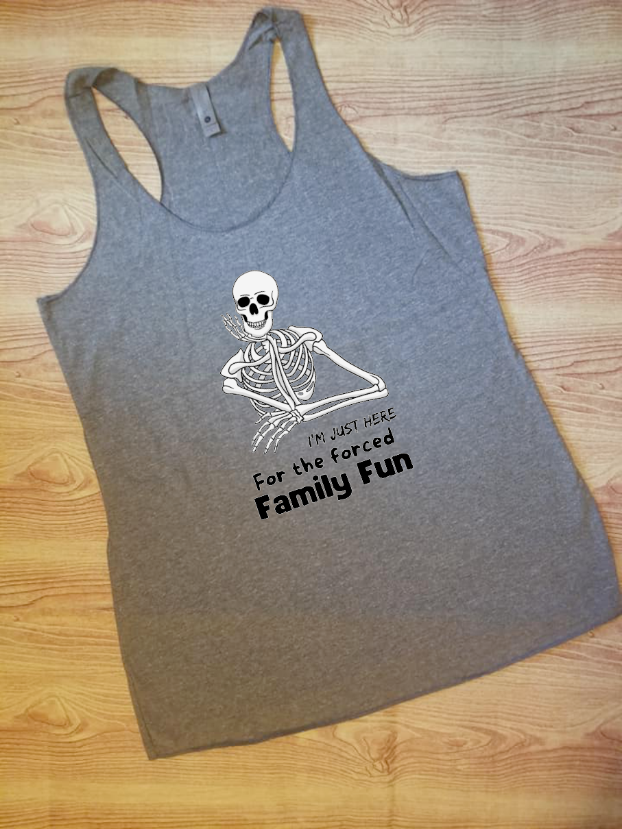 Im Just Here For The Forced Family Fun
