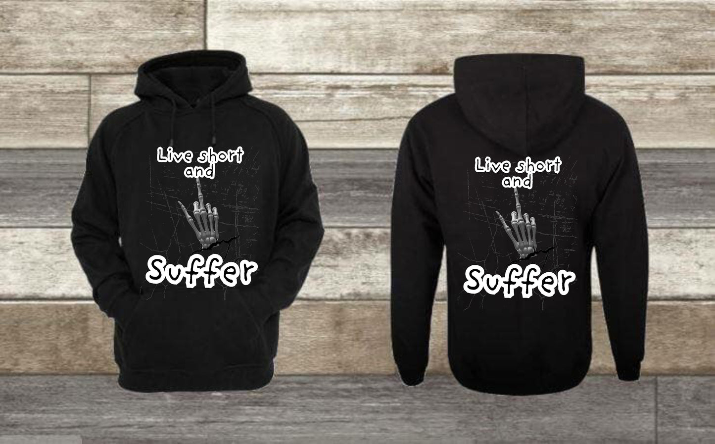 Live Short and Suffer