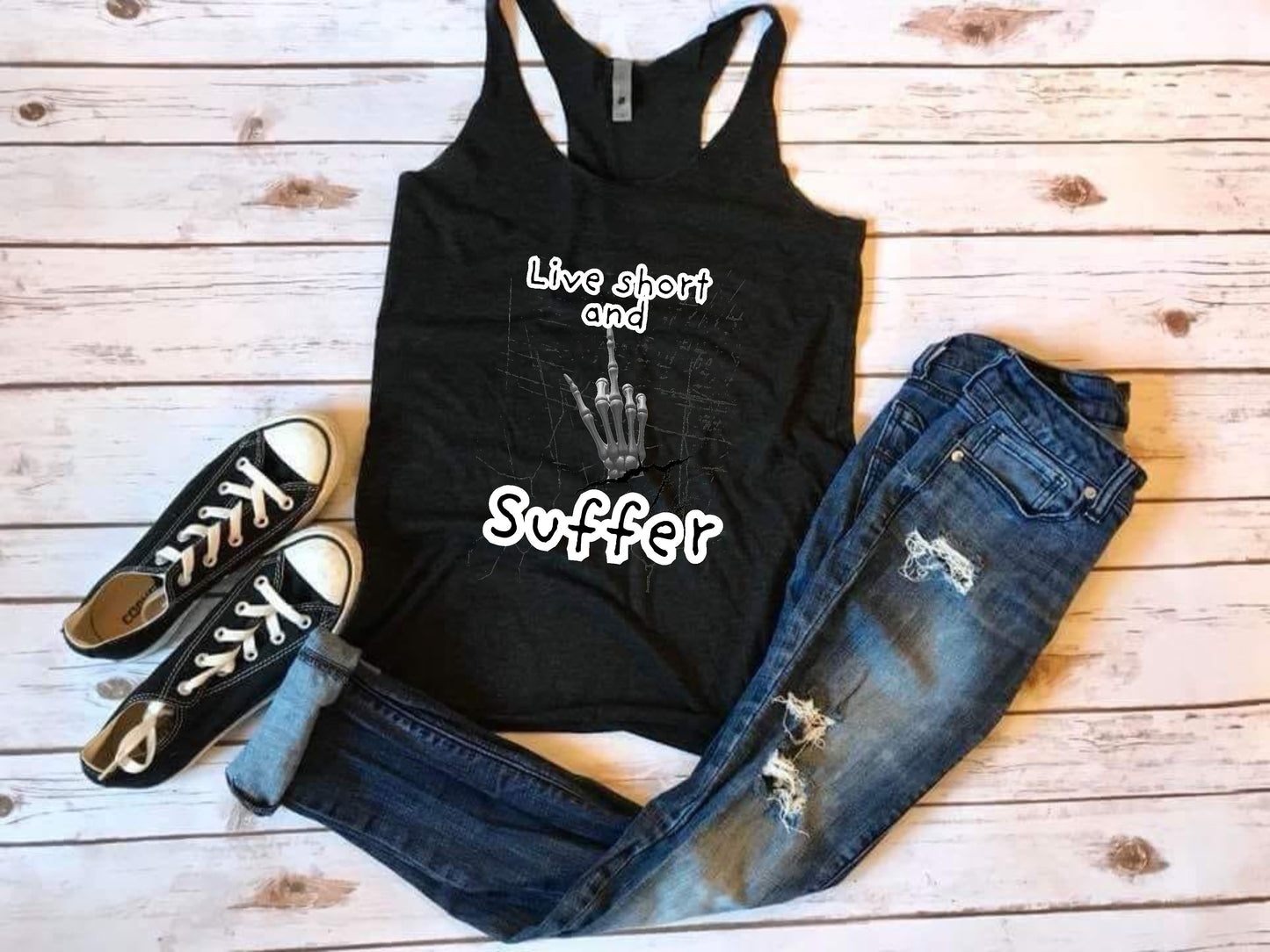 Live Short and Suffer