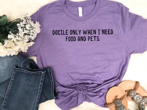 Docile When I Need Food and Pets