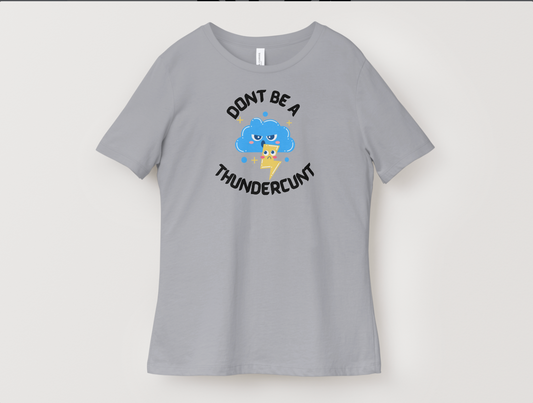 Don't Be a Thundercunt