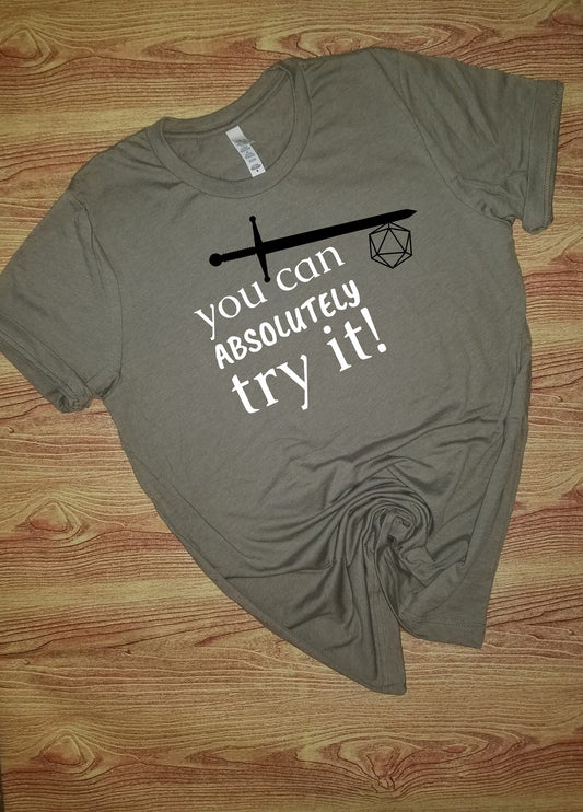 You Can Absolutely Try